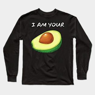 I Am Your Avocado_(You Are My Toast) Long Sleeve T-Shirt